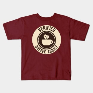 Verified Coffee Addict - Funny Gift for Coffee Lovers! Kids T-Shirt